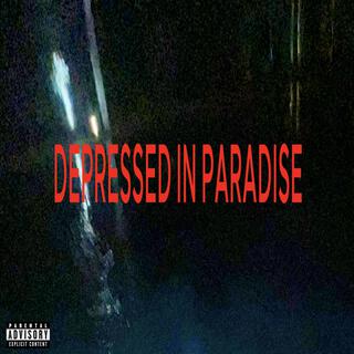 DEPRESSED IN PARADISE