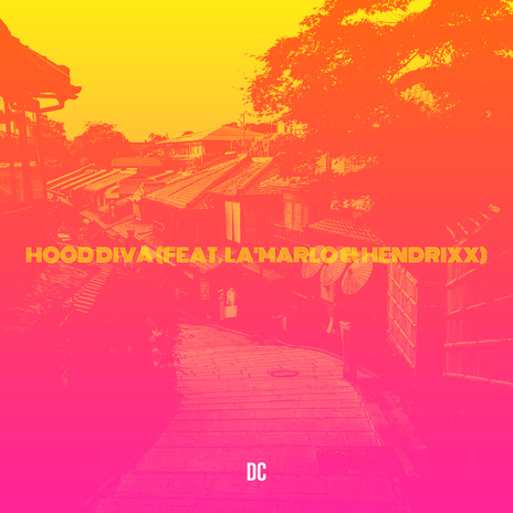 Hood Diva ft. LA'MARLO & Hendrixx