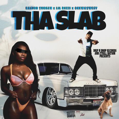 Tha Slab ft. lil rizzi & Onewaywest
