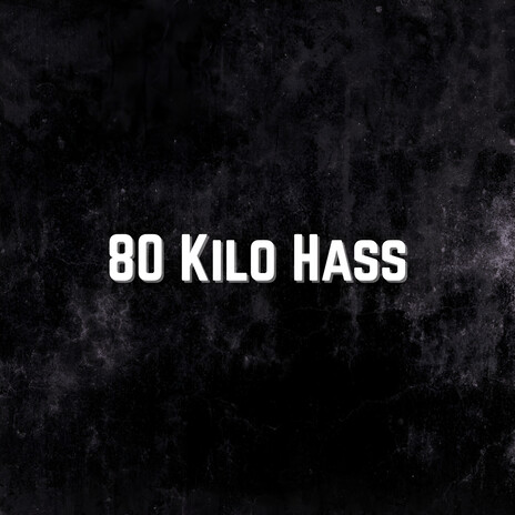 80 Kilo Hass cover art