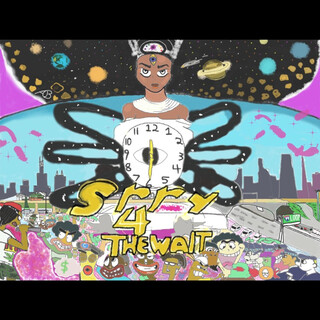 SRRY 4 THE WAIT
