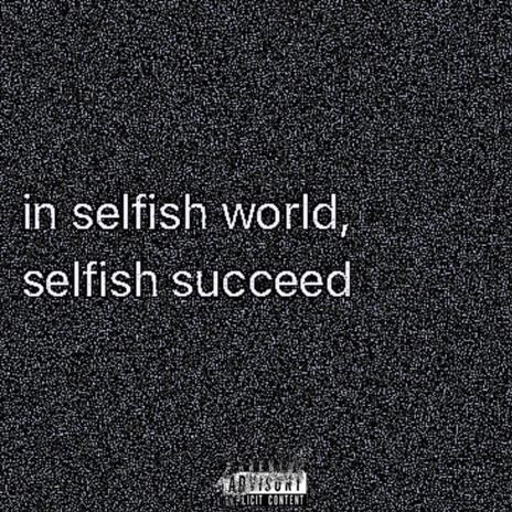 Selfish But Selfless cover art