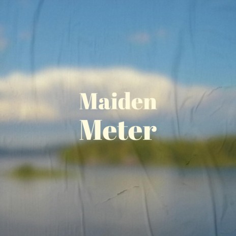 Maiden Meter