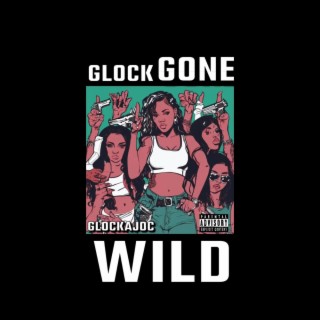 Glock Gone Wild