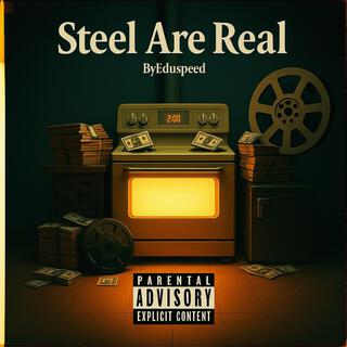 Steel Are Real
