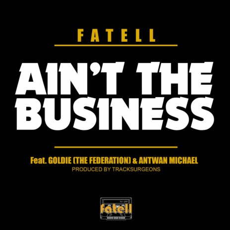Ain't the Business ft. Goldie & Antwan Michael cover art