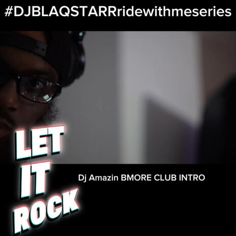 LET IT ROCK (Dj Amazin BMORE CLUB INTRO) cover art