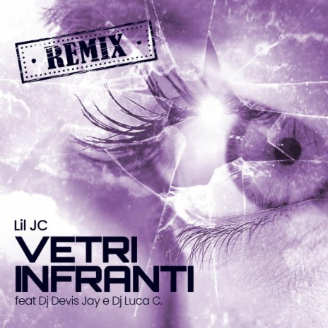 Vetri infranti (Dj Devis Jay & Dj Luca C. Remix Remix version) ft. Dj Devis Jay & Dj Luca C. cover art