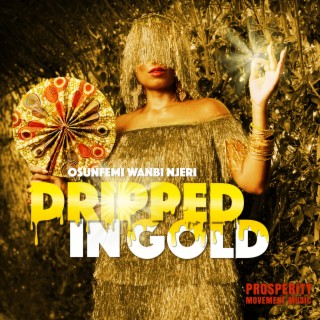 Dripped In Gold