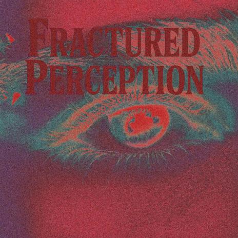Fractured Perception