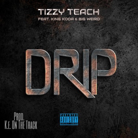 DRIP Prod. KE on the Track ft. Big Weird & King Koda cover art