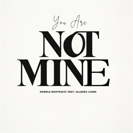 You Are Not Mine (Instrumental) ft. Allegra Lusini cover art