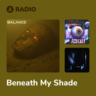 Beneath My Shade Radio