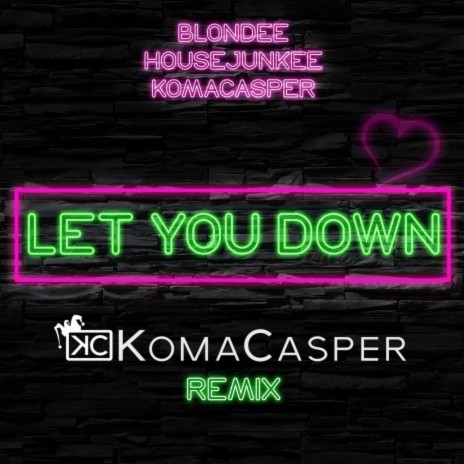Let You Down (KaaCee Remix) ft. Housejunkee & KaaCee cover art