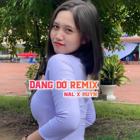 Dang Dở (Remix) ft. Huyn cover art