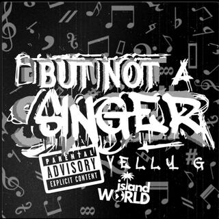 But Not A Singer
