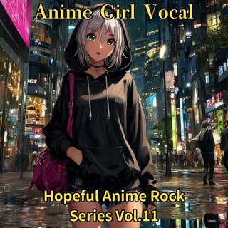 Hopeful Anime Rock Series, Vol. 11