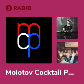 Molotov Cocktail Piano Radio