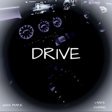 Drive ft. Vante Swang