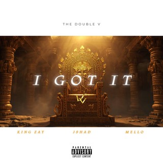 I Got It ft. King Zay, JShad & Mello