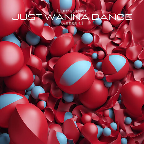 Just Wanna Dance ft. wassakll cover art