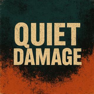 Quiet Damage