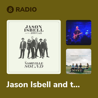 Jason Isbell and the 400 Unit Radio