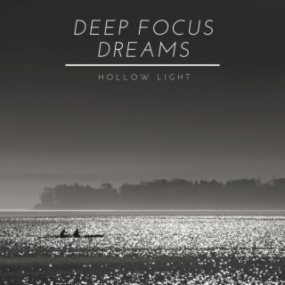 Deep Focus Dreams