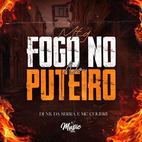 MTG FOGO NO PUTEIRO ft. Mc Colibri & DJ A3 DA SERRA cover art