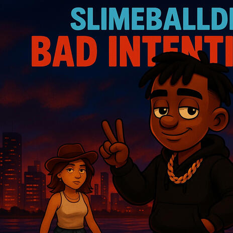 BAD INTENTIONS