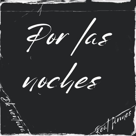 POR LAS NOCHES