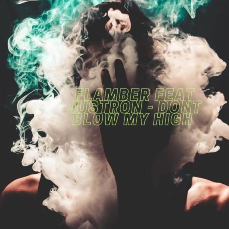 Dont blow my high (feat. Justron) cover art