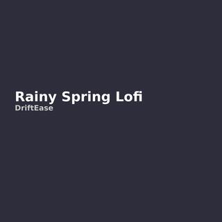 Rainy Spring Lofi, Vol. 1