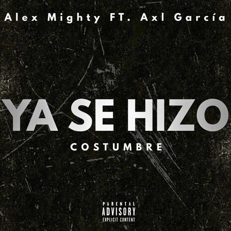 Ya Se Hizo Costumbre ft. Axl García cover art