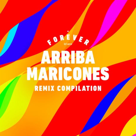 Arriba Maricones (Esteban Lopez & John A Remix) ft. Danny Verde, Nina Flowers, Forever Tel Aviv, Esteban Lopez & John A