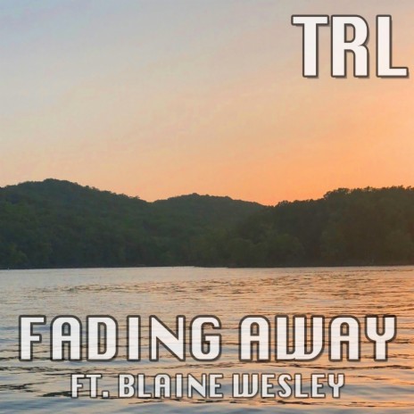 Fading Away ft. Blaine Wesley