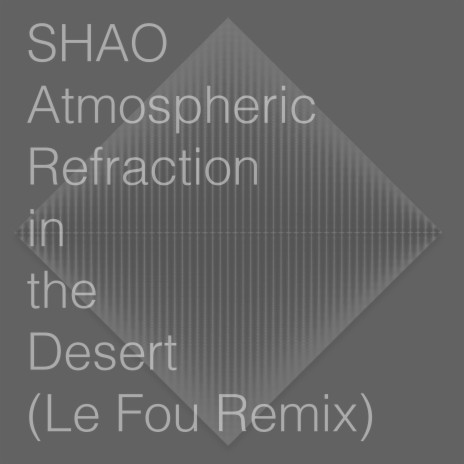 Atmospheric Refraction in the Desert (LeFou Remix)