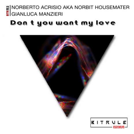 Don't You Want My Love (Original Mix) ft. Gianluca Manzieri cover art