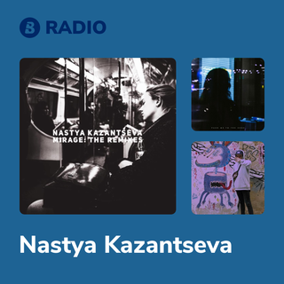 Nastya Kazantseva Radio