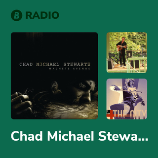 Chad Michael Stewart Radio