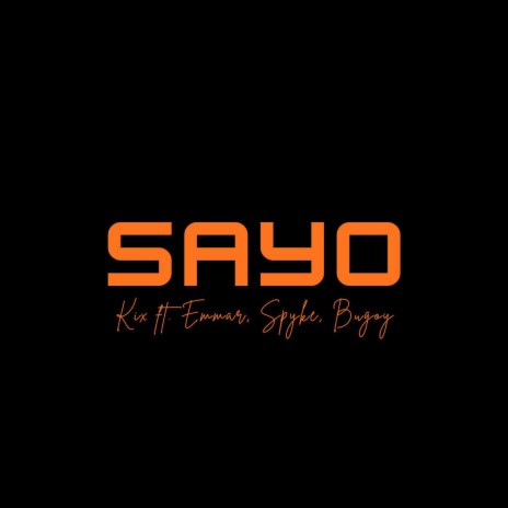 Sayo ft. Bugoy, Emmar & Spyke cover art