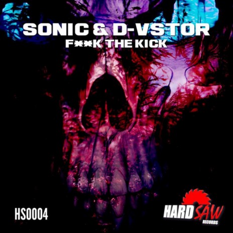 F**k The Kick (Original Mix) ft. Dj Sonic cover art