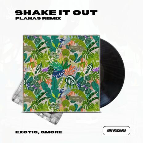 SHAKE IT OUT (Edit) ft. Exotic & QMore cover art