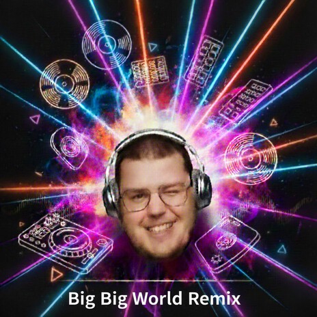 Big Big World (Official Musik Video) (Remix Version)
