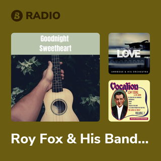 Roy Fox & His Band Radio