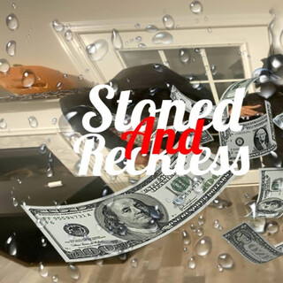 Stoned And Reckless