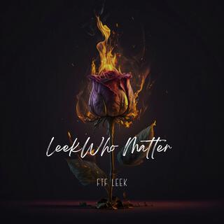 Leek Who Matter
