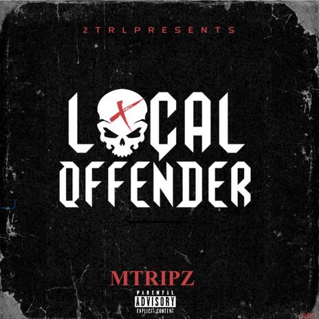 Local Offender ft. Mtripz