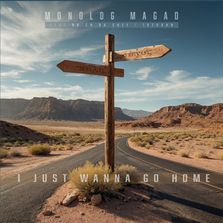 I Just Wanna Go Home ft. Tazahaan & Ro'eh Da Chef cover art