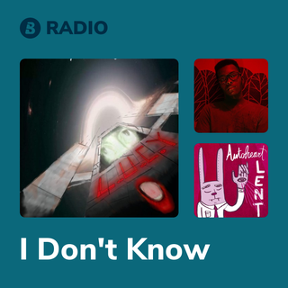 I Don't Know Radio